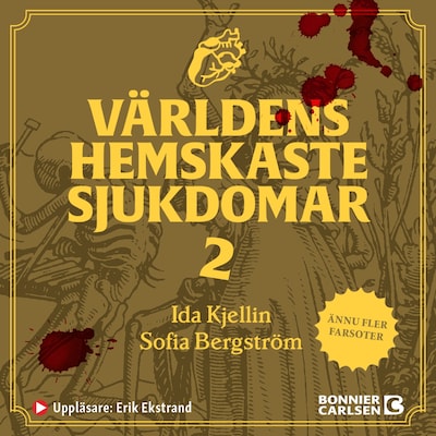 Världens hemskaste sjukdomar 2 – omslag till ljudboken av Sofia Bergström, Ida Kjellin