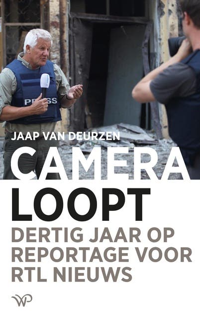 Camera loopt: Dertig jaar op reportage voor RTL Nieuws – omslag van het luisterboek van Jaap van Deurzen