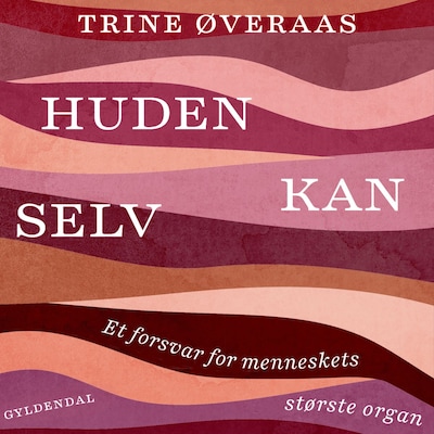Huden kan selv – omslag til lydbogen af Trine Øveraas