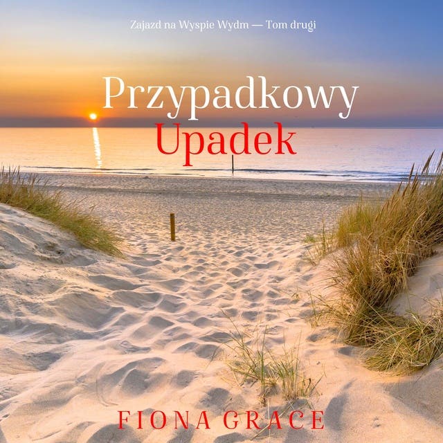 Przypadkowy upadek (Zajazd na Wyspie Wydm — Tom drugi)