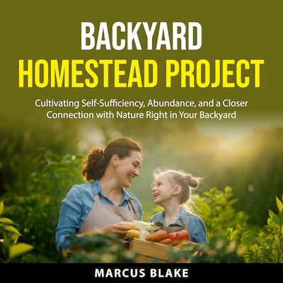 Backyard Homestead Project