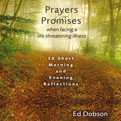 Prayers and Promises When Facing a Life-Threatening Illness – omslag van het luisterboek van Edward G. Dobson