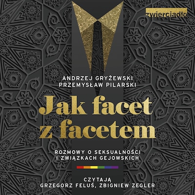 Jak facet z facetem. Rozmowy o seksualności i związkach gejowskich – okładka audiobooka, autor Andrzej Gryżewski, Przemysław Pilarski