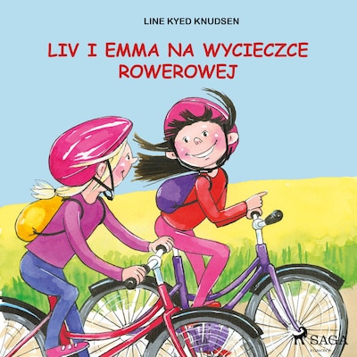 Liv i Emma: Liv i Emma na wycieczce rowerowej – okładka audiobooka, autor Line Kyed Knudsen