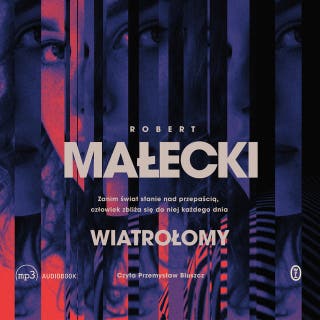 Wiatrołomy – okładka audiobooka, autor Robert Małecki