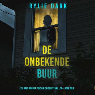 De Onbekende Buur (Een Aria Brandt Psychologische Thriller—Boek Drie)