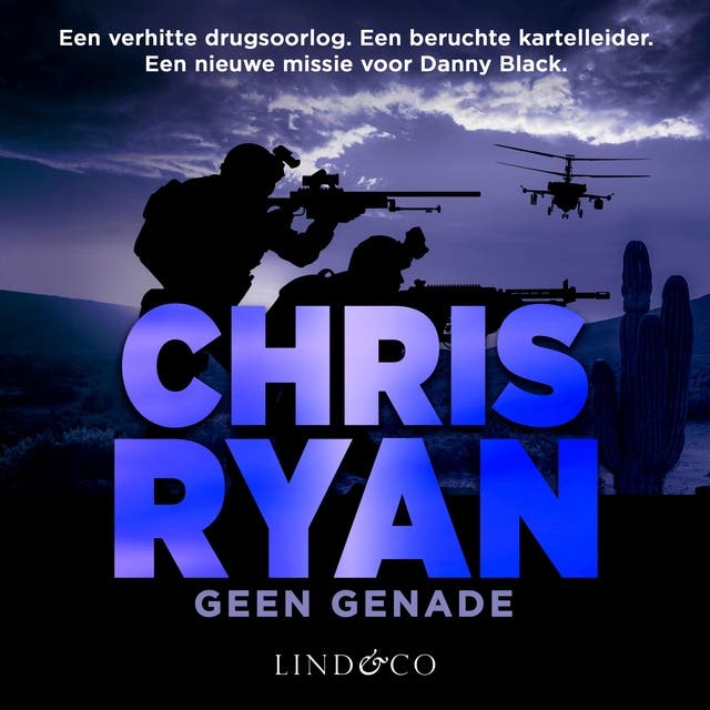 Geen genade - Danny Black 5: Een verhitte drugsoorlog. Een beruchte kartelleider. Een nieuwe missie voor Danny Black.
