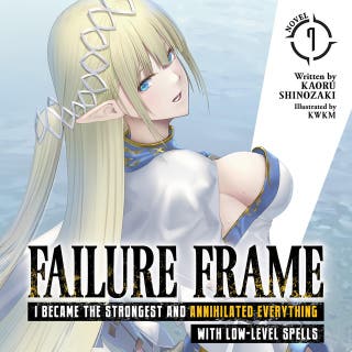Failure Frame: I Became the Strongest and Annihilated Everything With Low-Level Spells (Light Novel) Vol. 7 – omslag till ljudboken av Kaoru Shinozaki, KWKM