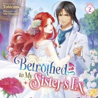 Betrothed to My Sister's Ex (Light Novel) Vol. 2