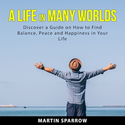 A Life in Many Worlds