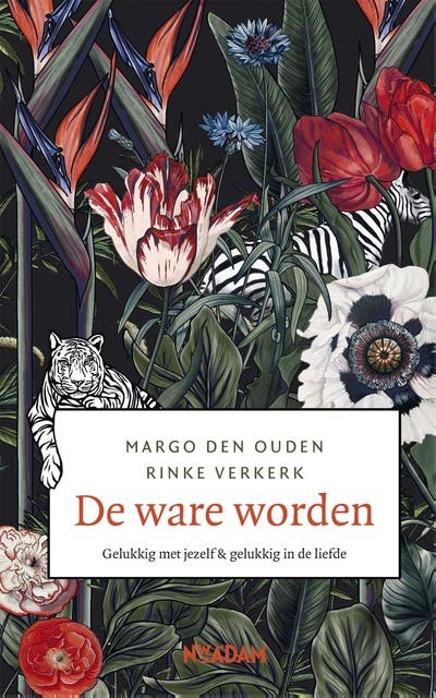 De ware worden: Gelukkig met jezelf & gelukkig in de liefde – omslag van het luisterboek van Margo den Ouden,Rinke Verkerk