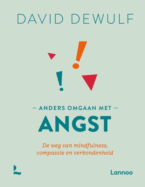 Anders omgaan met angst: De weg van mindfulness, compassie en verbondenheid – omslag van het luisterboek van David Dewulf