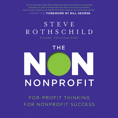 The Non Nonprofit – omslag til lydbogen af Bill George, Steve Rothschild