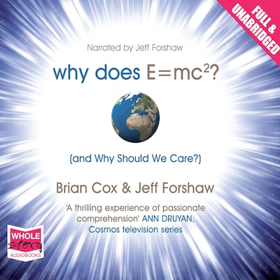 Why Does E=MC² and Why Should We Care? – omslag till ljudboken av Brian Cox, Jeff Forshaw