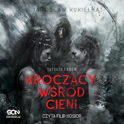 Kroczący wśród cieni. Tatuaże i krew – okładka audiobooka, autor Jarosław Kukiełka