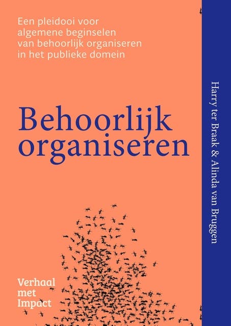 Behoorlijk organiseren: Een pleidooi voor algemene beginselen van behoorlijk organiseren in het publieke domein