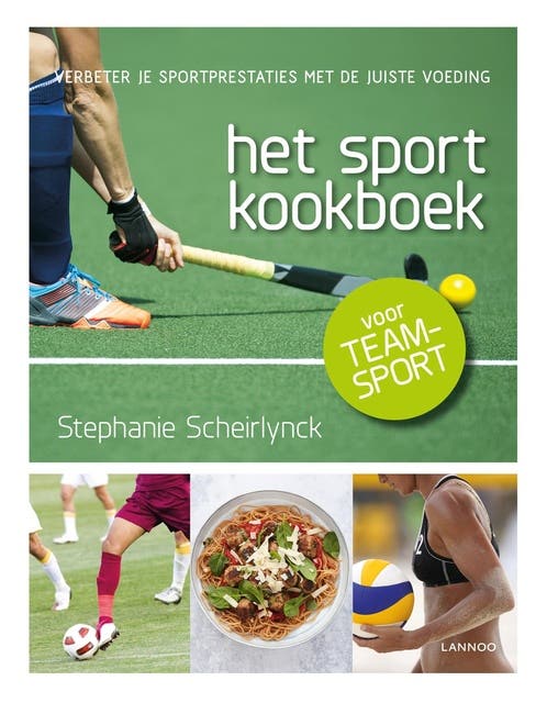 Het sportkookboek voor teamsport: verbeter je sportprestaties met de juiste voeding