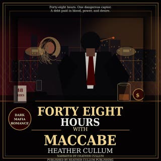 Forty Eight Hours with MacCabe: A Dark Mafia Romantic Suspense of Power, Debt, and Forty Eight Dangerous Hours – omslag till ljudboken av Heather Cullum