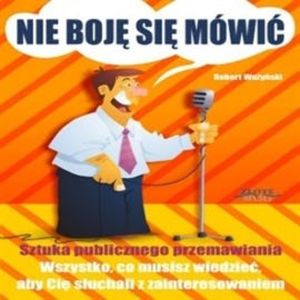 Nie boję się mówić! – okładka audiobooka, autor Robert Ważyński