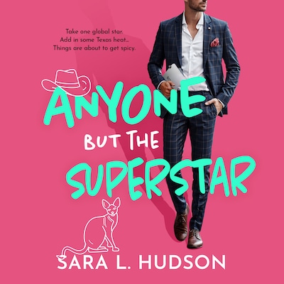 Anyone But The Superstar - Anyone But You Series, Book 3 (Unabridged) – okładka audiobooka, autor Sara L. Hudson