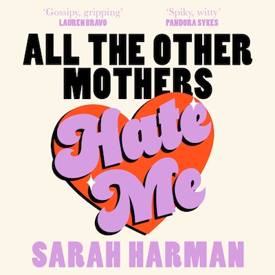 All The Other Mothers Hate Me