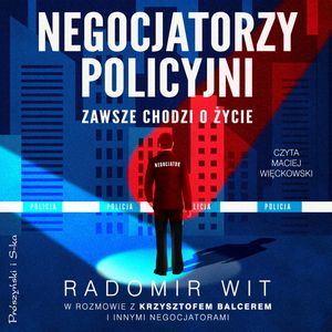 Negocjatorzy policyjni – okładka audiobooka, autor Radomir Wit
