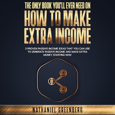 The Only Book You'll Ever Need on How to Make Extra Income