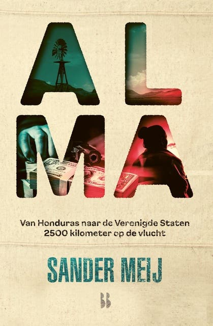 Alma: Van Honduras naar de Verenigde Staten. 2500 kilometer op de vlucht – omslag van het luisterboek van Sander Meij
