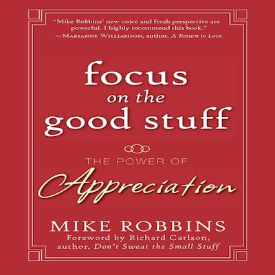 Focus on the Good Stuff – omslag til lydbogen af Mike Robbins