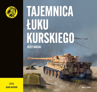 Tajemnica Łuku Kurskiego – okładka audiobooka, autor Józef Barski