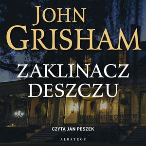 Zaklinacz deszczu – okładka audiobooka, autor John Grisham