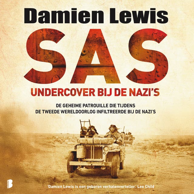 SAS: undercover bij de nazi's: De geheime patrouille die tijdens de Tweede Wereldoorlog infiltreerde bij de nazi's