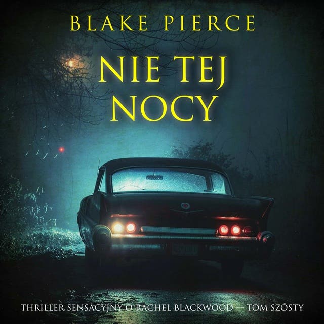 Nie tej nocy (Thriller sensacyjny o Rachel Blackwood — Tom szósty)