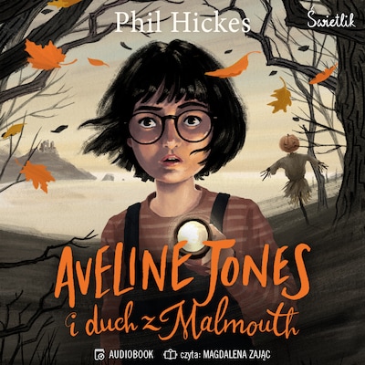 Aveline Jones i duch z Malmouth. Tom 1 – okładka audiobooka, autor Phil Hickes