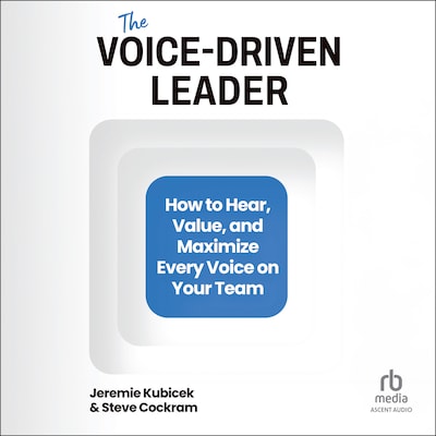 The Voice-Driven Leader – omslag til lydbogen af Jeremie Kubicek, Steve Cockram
