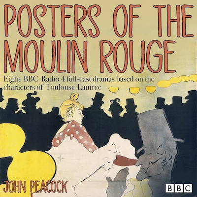 Posters of the Moulin Rouge – omslag til lydbogen af John Peacock