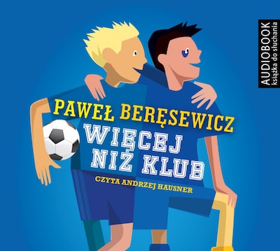 Więcej niż klub – okładka audiobooka, autor Paweł Beręsewicz
