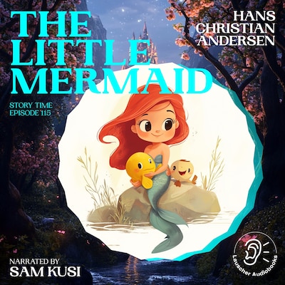 The Little Mermaid (Story Time, Episode 115) – omslag til lydbogen af Hans Christian Andersen