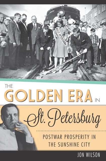 The Golden Era in St. Petersburg: Postwar Prosperity in the Sunshine City – omslag til lydbogen af Jon Wilson