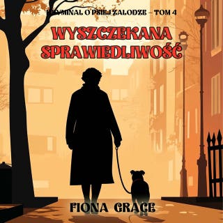 Wyszczekana sprawiedliwość (Kryminał o psiej załodze — Tom 4) – okładka audiobooka, autor Fiona Grace