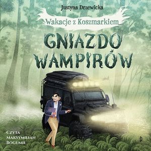 Gniazdo wampirów. Wakacje z Koszmarkiem, tom 1 – okładka audiobooka, autor Justyna Drzewicka