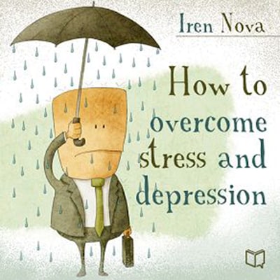 How to Overcome Stress and Depression – omslag til lydbogen af Iren Nova