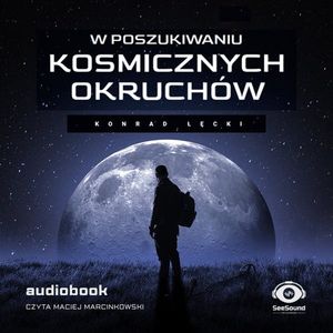 W poszukiwaniu kosmicznych okruchów – okładka audiobooka, autor Konrad Łęcki