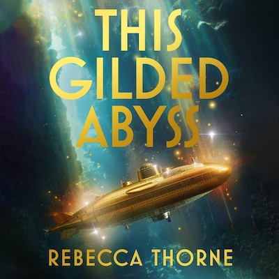 This Gilded Abyss – omslag til lydbogen af Rebecca Thorne
