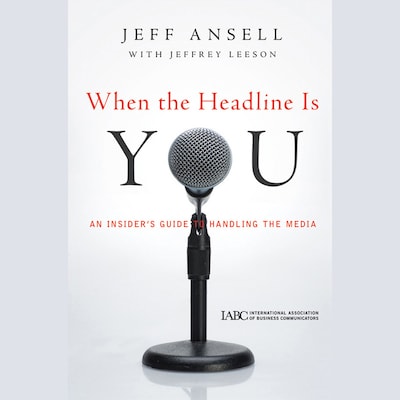When the Headline Is You – omslag til lydbogen af Jeff Ansell, Jeffrey Leeson