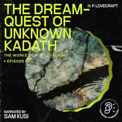 The Dream-Quest of Unknown Kadath (The Work of H. P. Lovecraft, Episode 47) – omslag til lydbogen af H. P. Lovecraft
