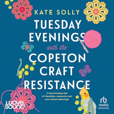 Tuesday Evenings with the Copeton Craft Resistance – omslag til lydbogen af Kate Solly