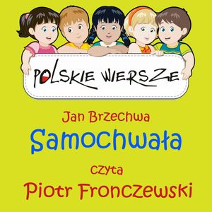 Polskie wiersze - Samochwała – okładka audiobooka, autor Jan Brzechwa
