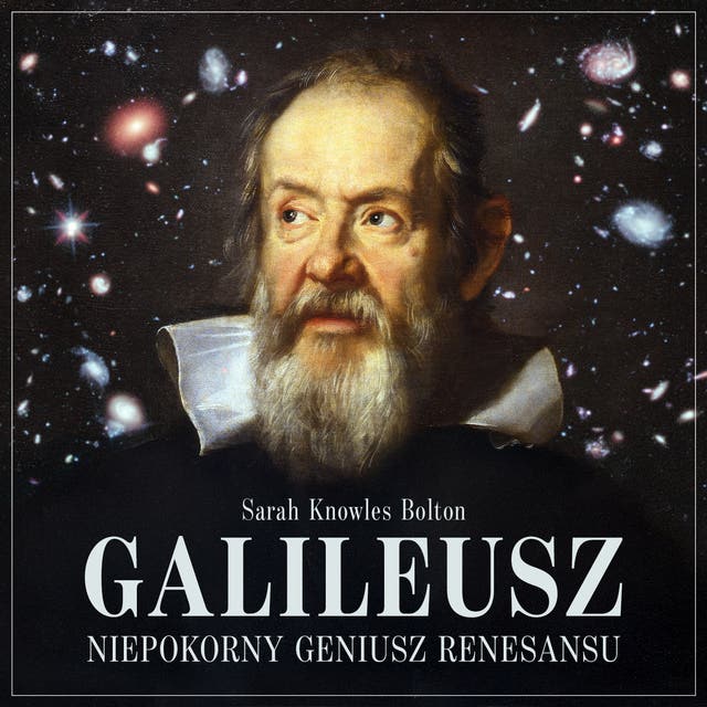 Galileusz. Niepokorny geniusz renesansu