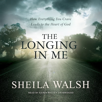 The Longing in Me – omslag til lydbogen af Sheila Walsh